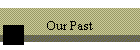 Our Past