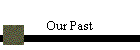 Our Past